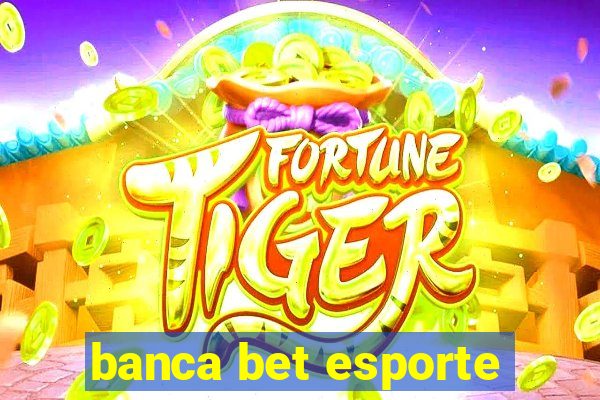 banca bet esporte